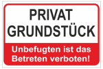 Hinweisschild  " PRIVATGRUNDSTÜCK "  Unbefugten ist das Betreten verboten
